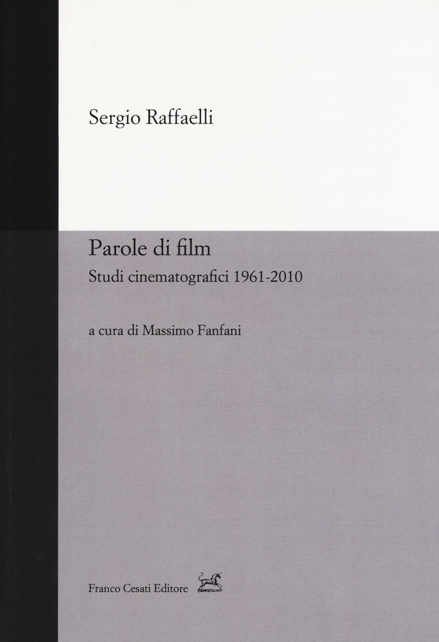 Parole di film. Scritti cinematografici 1961-2010