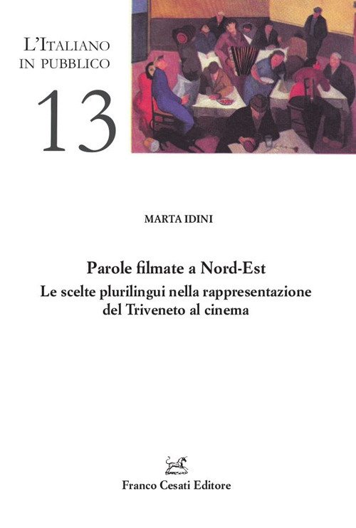 Parole filmate a Nord-Est. Le scelte plurilingui nella rappresentazione del …