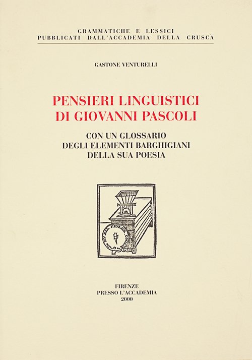 Pensieri linguistici di Giovanni Pascoli. Con un glossario degli elementi …