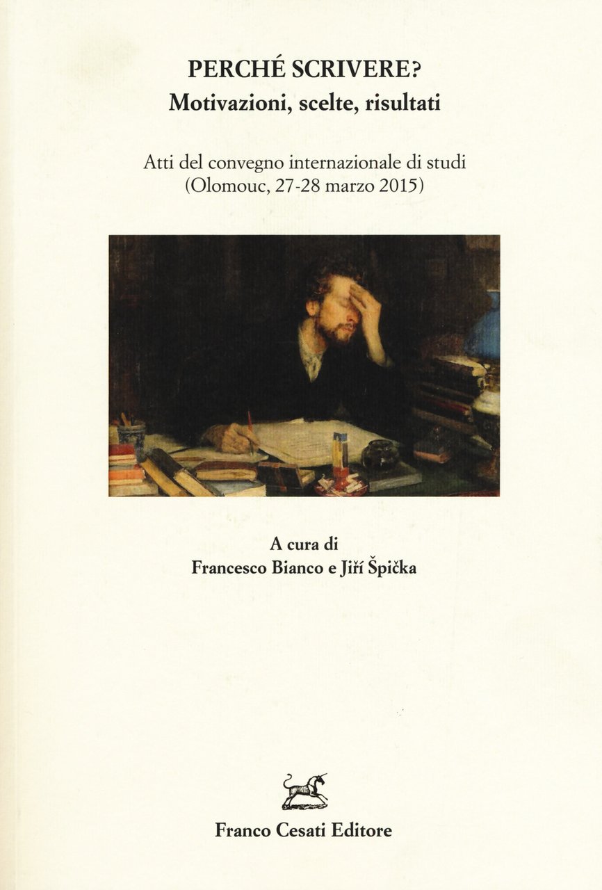 Perché scrivere? Motivazioni, scelte, risultati. Atti del convegno internazionale di …