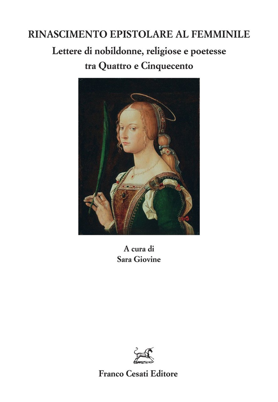 Rinascimento epistolare al femminile. Lettere di nobildonne, religiose e poetesse …