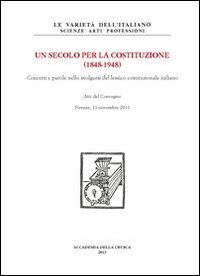 Un secolo per la Costituzione (1848-1948). Concetti e parole nello …