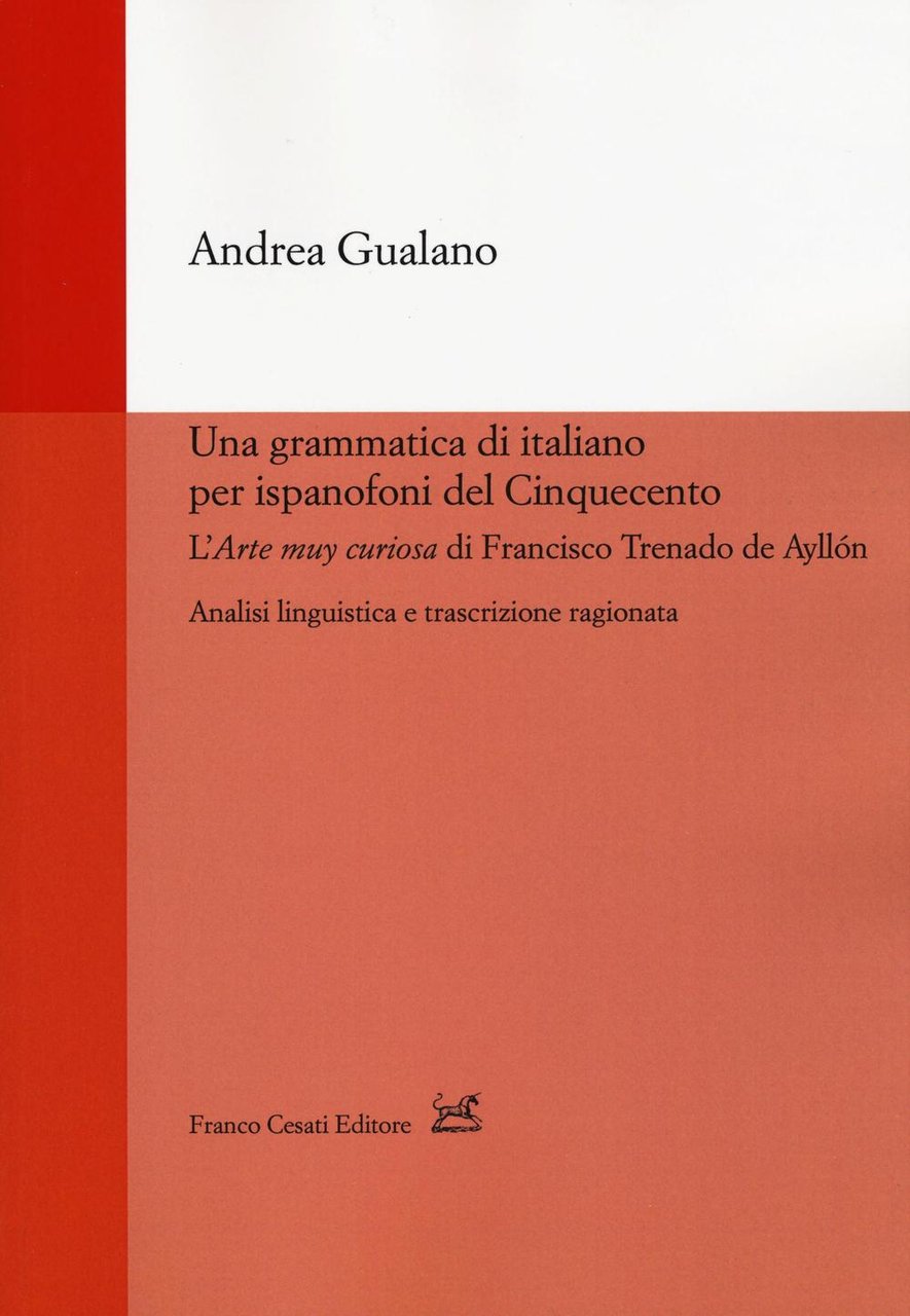 Una grammatica di italiano per ispanofoni del Cinquecento: l'«Arte muy …