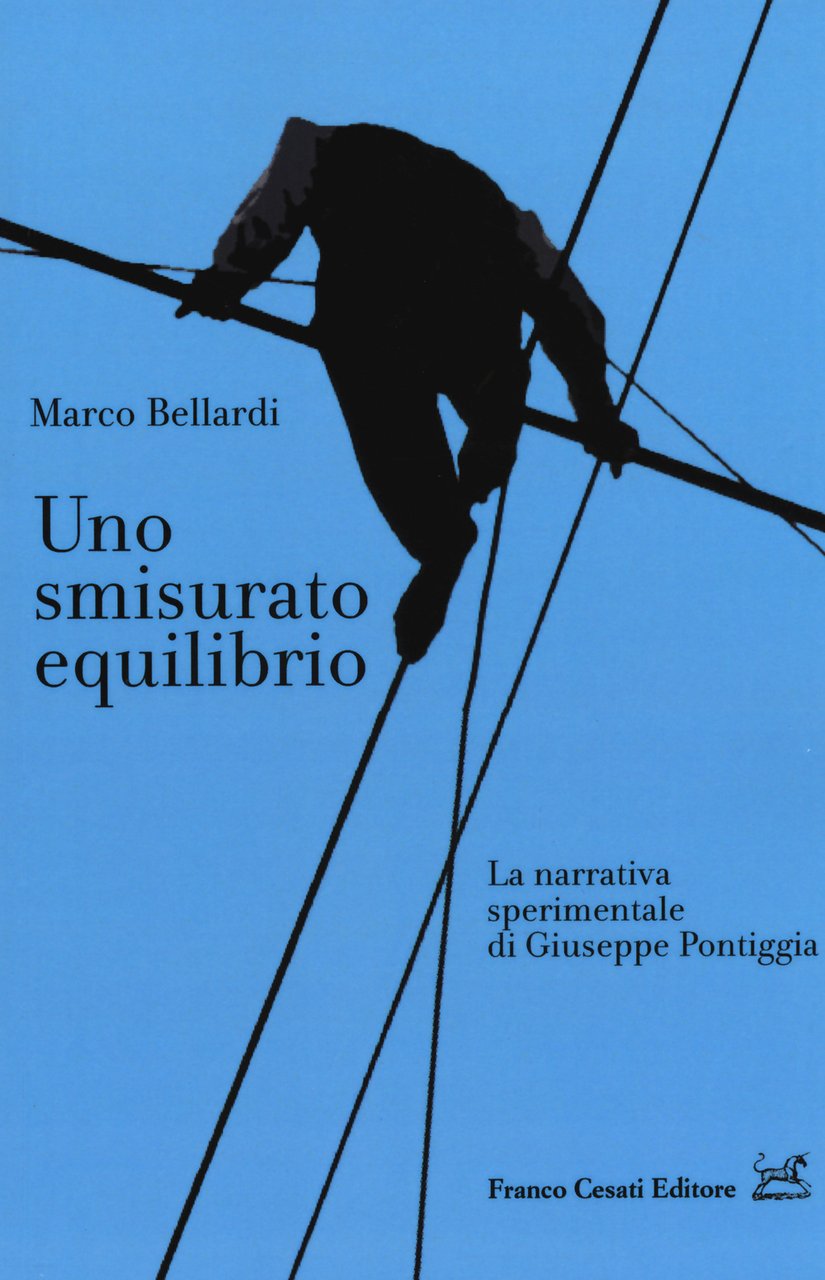 Uno smisurato equilibrio. La narrativa sperimentale di Giuseppe Pontiggia