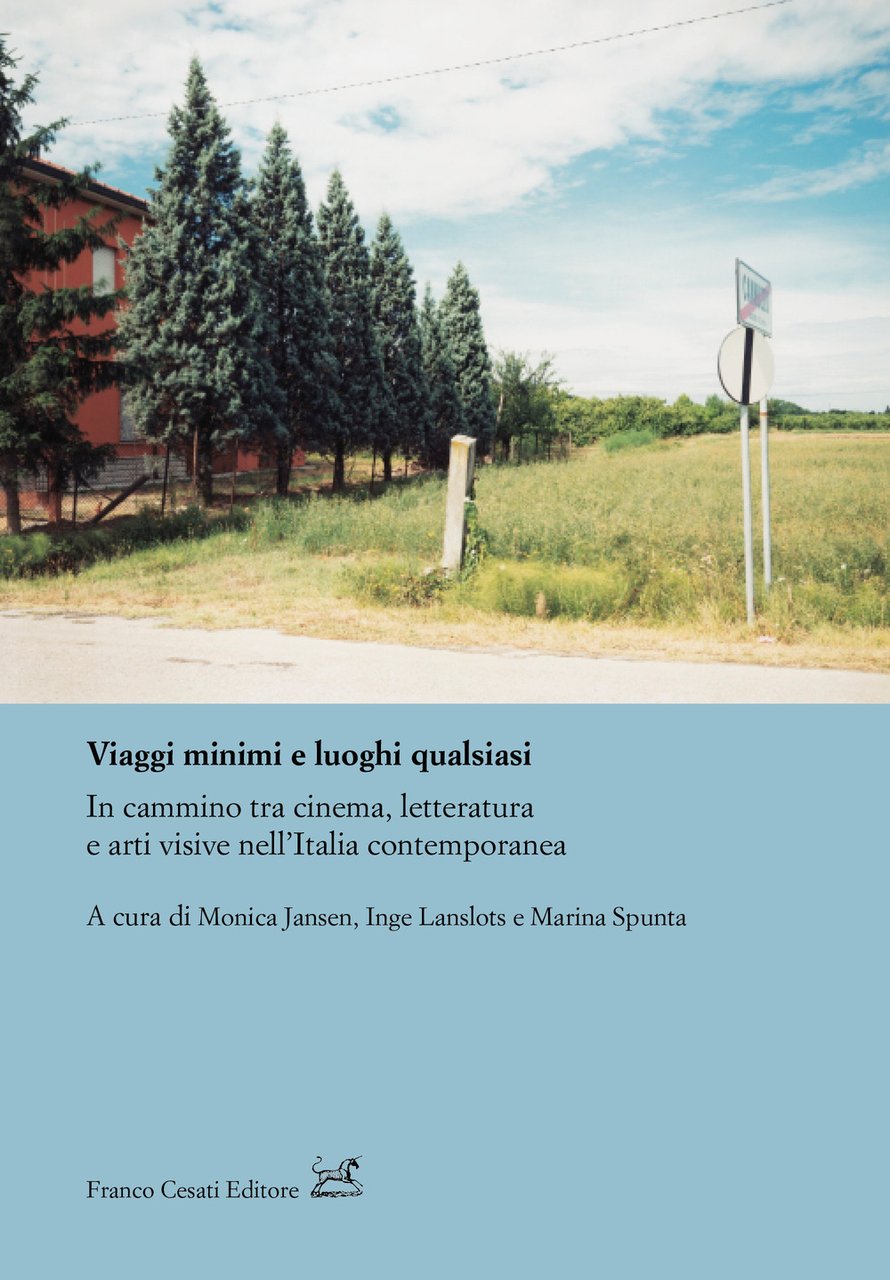 Viaggi minimi e luoghi qualsiasi. In cammino tra cinema, letteratura …