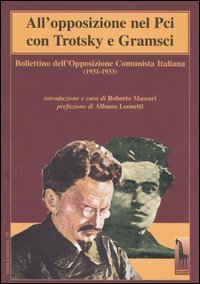 All'opposizione nel Pci con Trotsky e Gramsci. Bollettino dell'Opposizione Comunista …