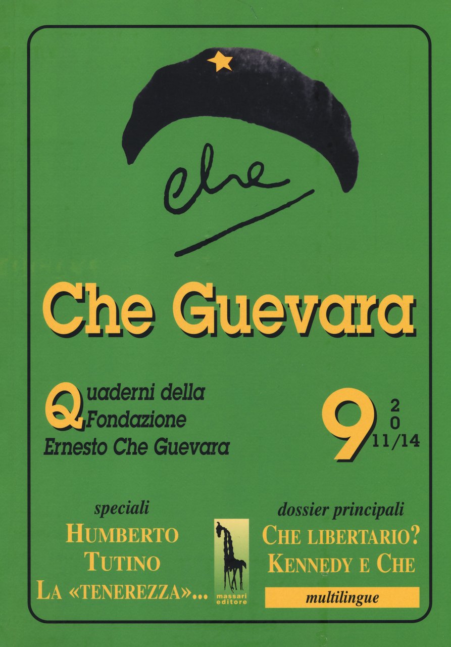 Che Guevara. Quaderni della fondazione Ernesto Che Guevara. Vol. 9