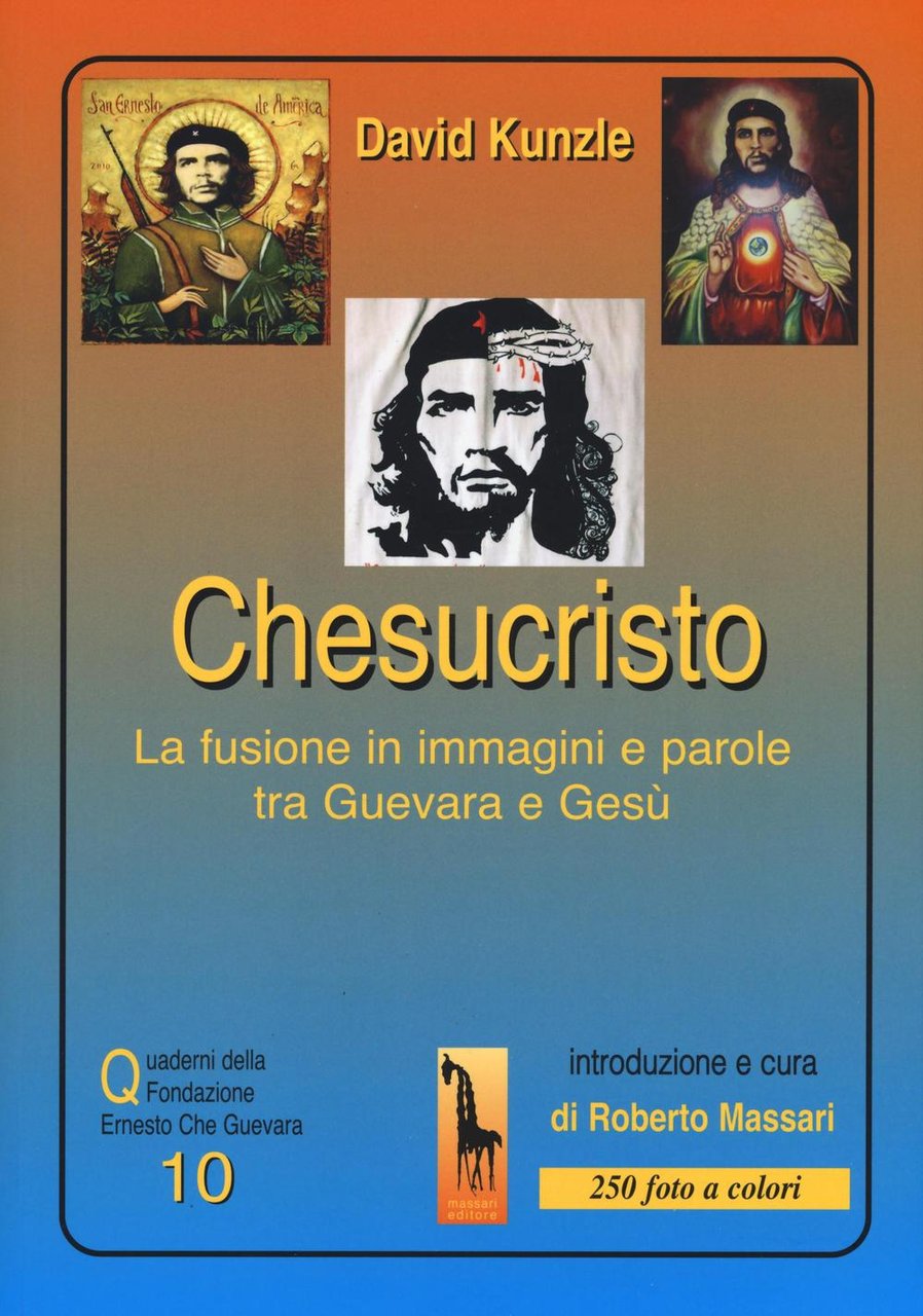 Chesucristo. La fusione in immagini e parole tra Guevara e …