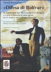 «Difesa di Bolívar». Il libertador del Mezzogiorno d'America e i …