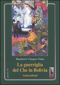 La guerriglia del Che in Bolivia. Antecedenti