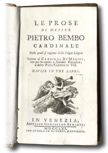 Le Prose nelle quali si ragiona della Volgar Lingua.divise in …