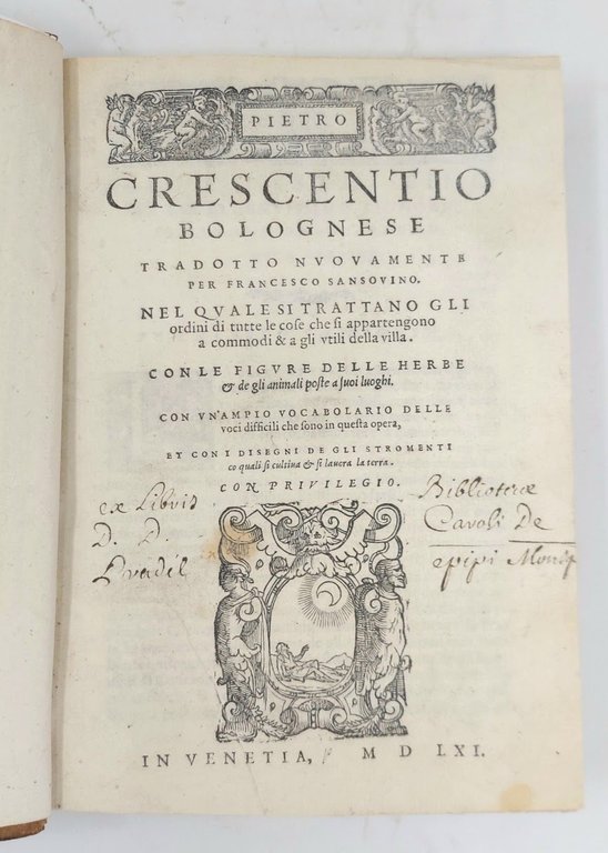(Agricoltura volgare) Pietro Crescenzio Bolognese tradotto nuovamente per Francesco Sansovino. …