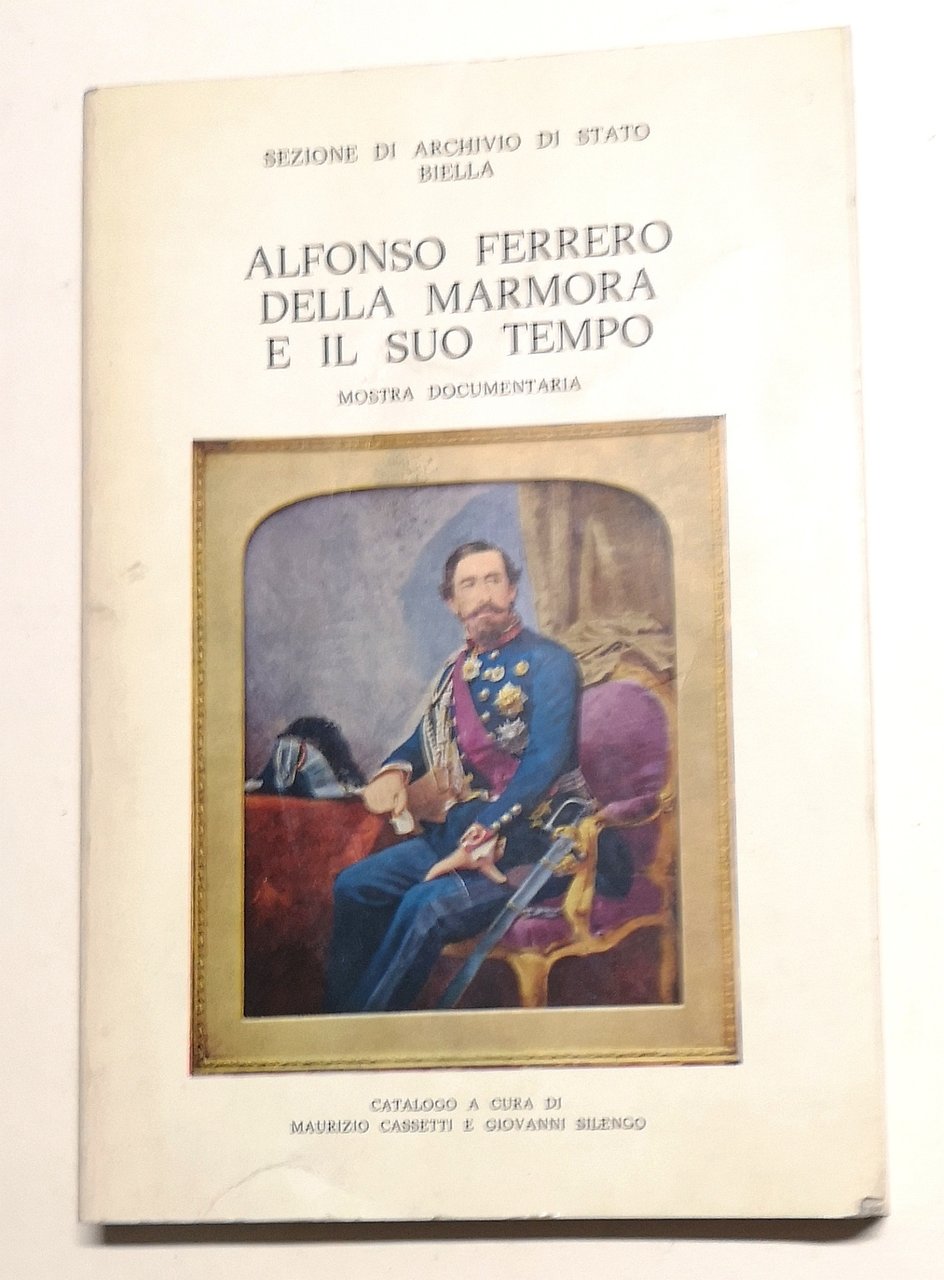 Alfonso Ferrero della Marmora e il suo tempo. Mostra documentaria.&amp;nbsp;Catalogo …