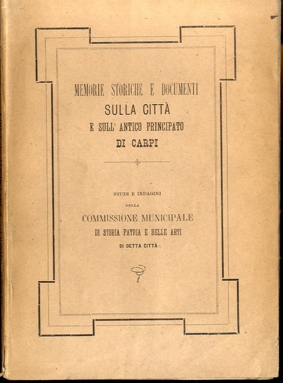 &amp;nbsp;Memorie storiche e documenti sulla citt&amp;agrave; e sull'antico principato di Carpi