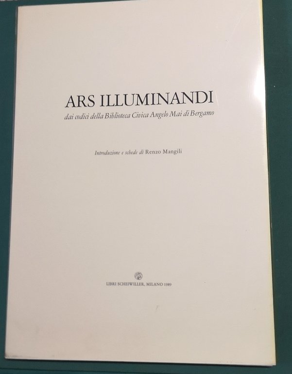 ARS ILLUMINANDI dai codici della Biblioteca Civica Angelo Mai di …