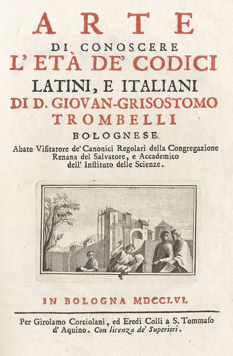 Arte di conoscere l'età de' Codici latini, e italiani.