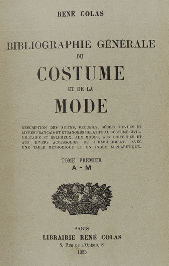 Bibliographie g&amp;eacute;n&amp;eacute;rale du Costume et de la Mode.&amp;nbsp;Description des suites, …