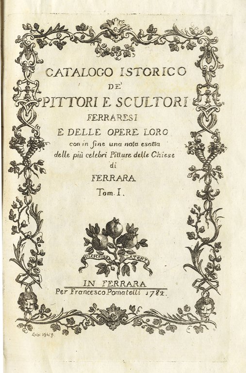 Catalogo istorico de' Pittori e Scultori Ferraresi e delle opere … | Immagine Gallery 1
