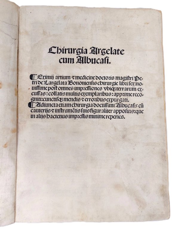 Chirurgia Argelate cum Albucasi. Petri de Largelata Chirurgie libri sex... …