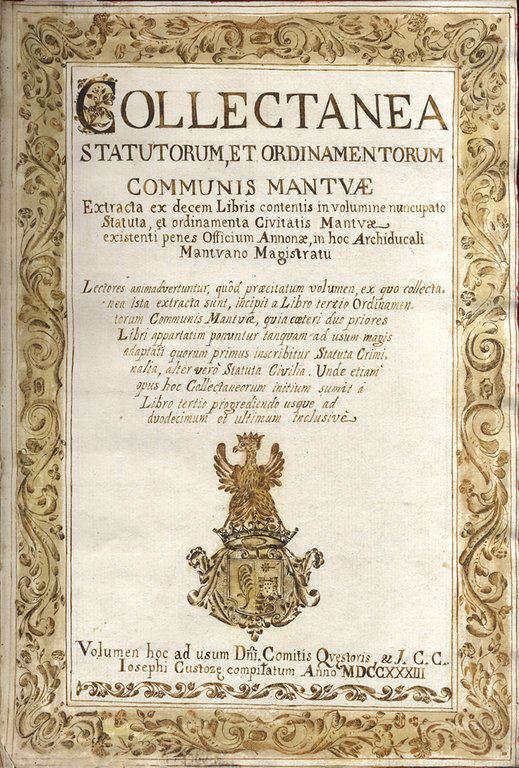 Collectanea Statutorum, et Ordinamentorum Communis Mantuae extracta ex decem Libris …