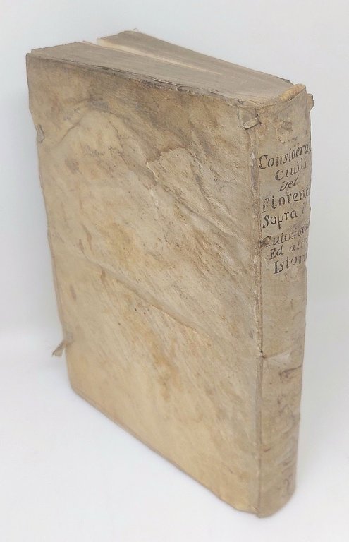 Considerationi civili sopra l'Historie di Francesco Guicciardini, e d'altri historici. …