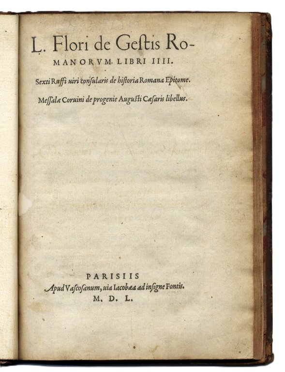 De Gestis Romanorum libri IIII. Sesti Ruffi uiri consularis de …