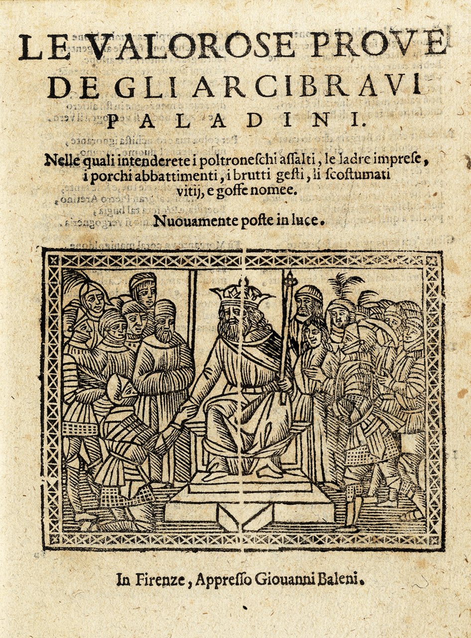 Valorose Prove de gli arcibravi Paladini. Nelle quali intenderete i …