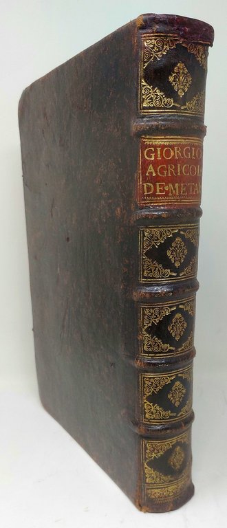 De l'arte dei metalli, partita in XII libri...Aggiugnesi il libro …