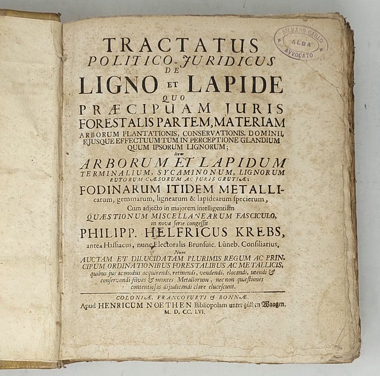 De Ligno et Lapide. Tractatus Politico-Juridicus quo praecipuam Juris Forestalis …