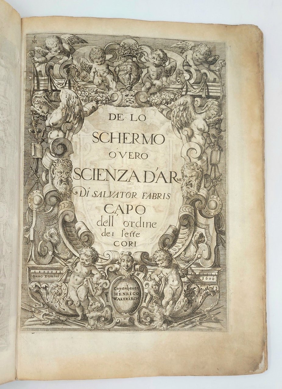 De lo Schermo overo Scienza d'Arme. Di Salvator Fabris, Capo …
