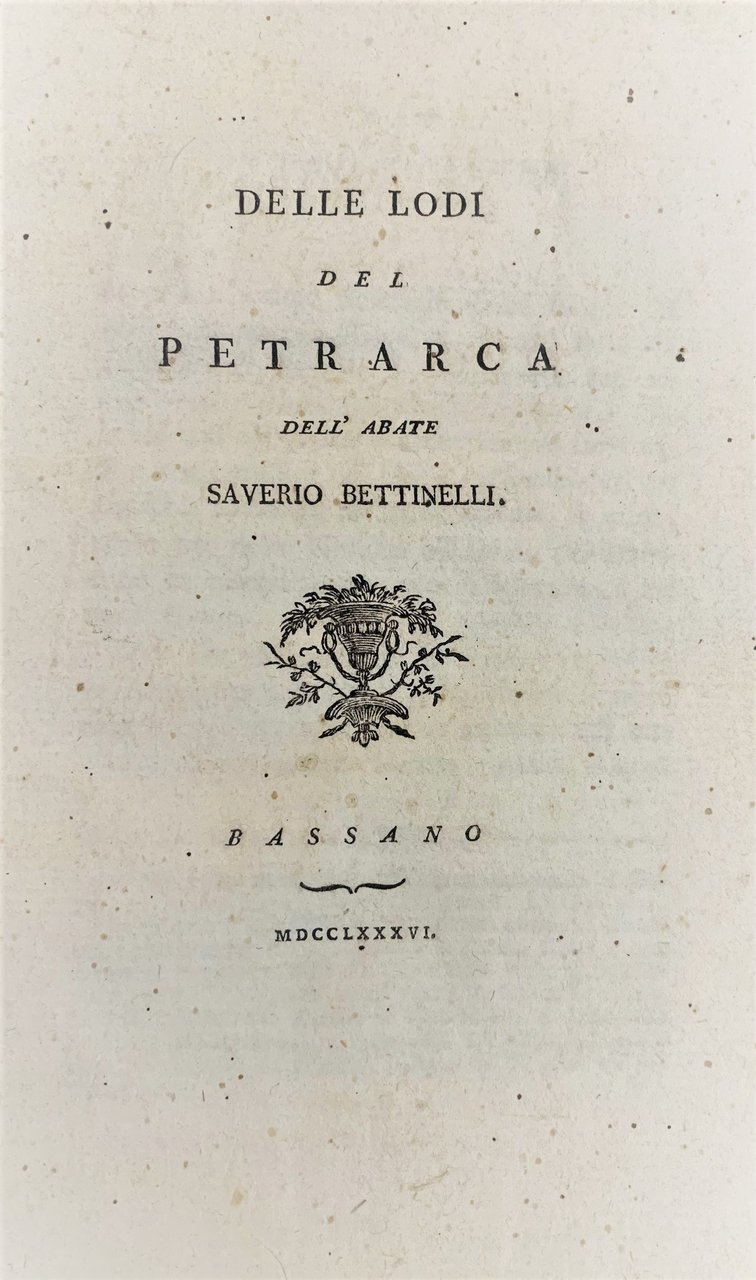 Delle lodi del Petrarca dell'abate Saverio Bettinelli.