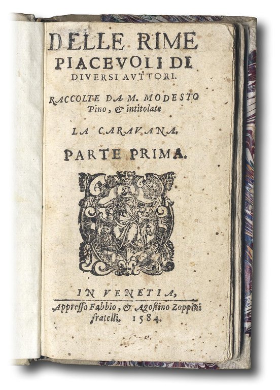 Delle rime piacevoli di diuersi auttori. Raccolte da m. Modesto …