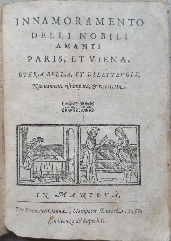 Innamoramento delli Nobili Amanti Paris et Viena. Opera bella et …