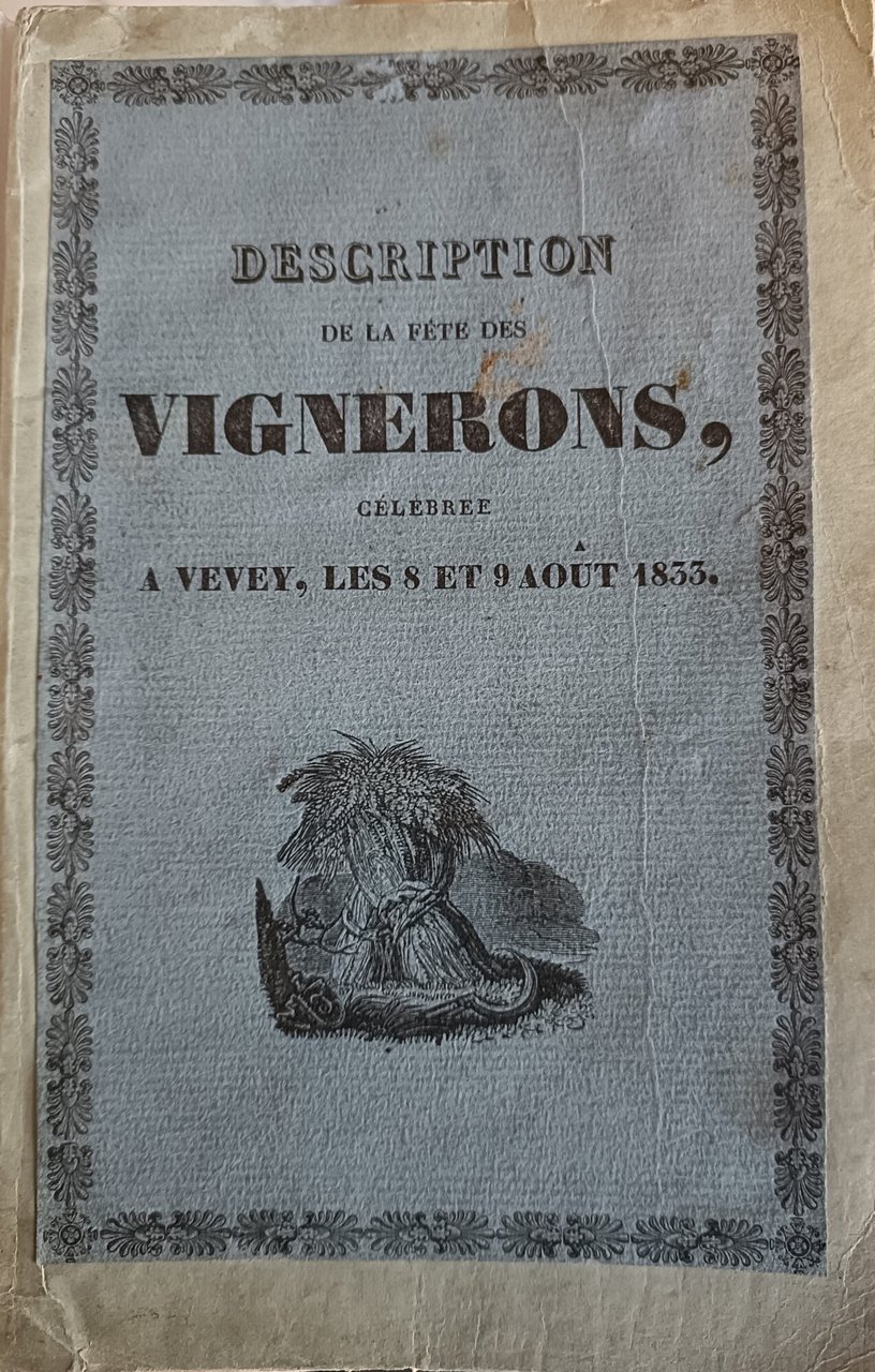 Description de la F&amp;ecirc;te des Vignerons, c&amp;eacute;l&amp;eacute;br&amp;eacute;e &amp;agrave; Vevey, le …