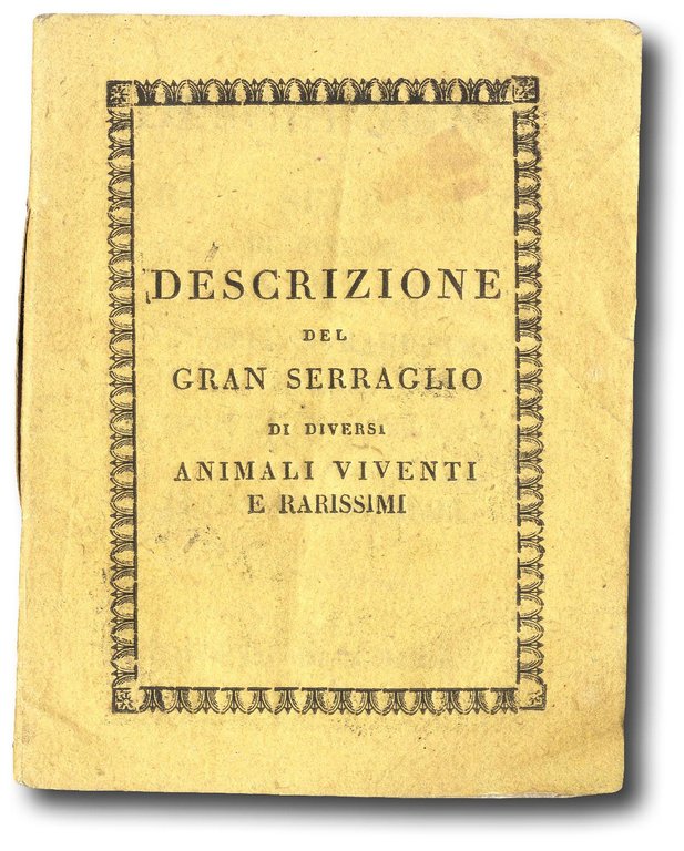 Descrizione del gran serraglio di diversi animali viventi e rarissimi …