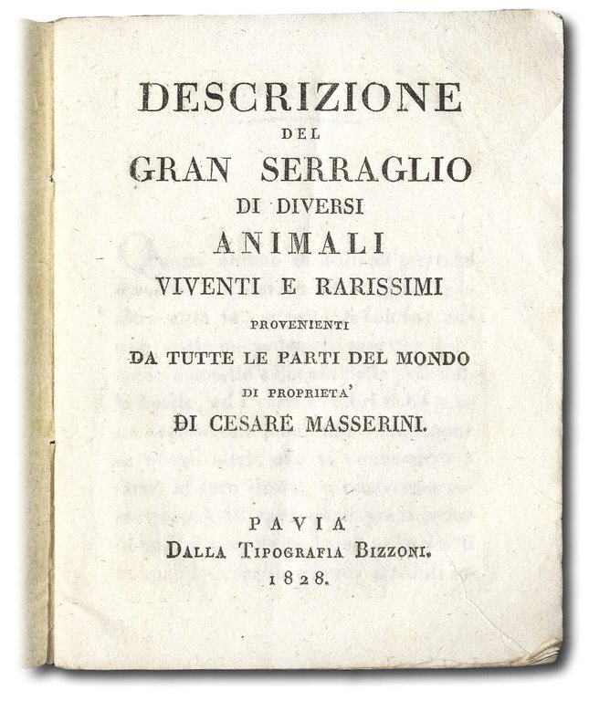 Descrizione del gran serraglio di diversi animali viventi e rarissimi …