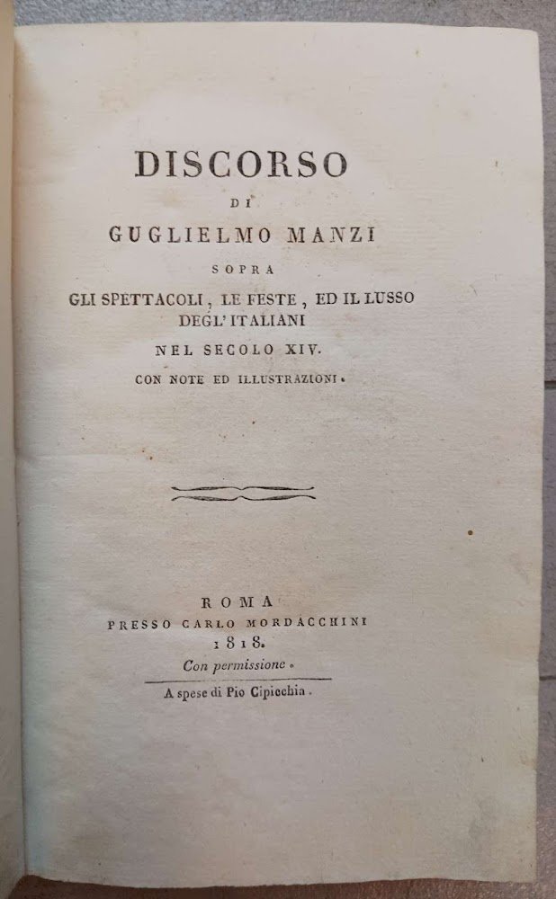 Discorso di Guglielmo Manzi sopra gli Spettacoli, le Feste, ed …