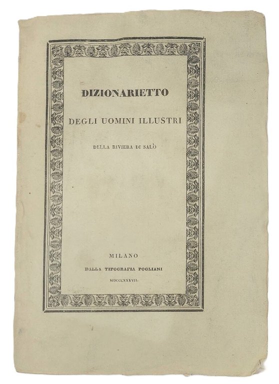 Dizionarietto degli uomini illustri della Riviera di Salò. Considerata qual era …