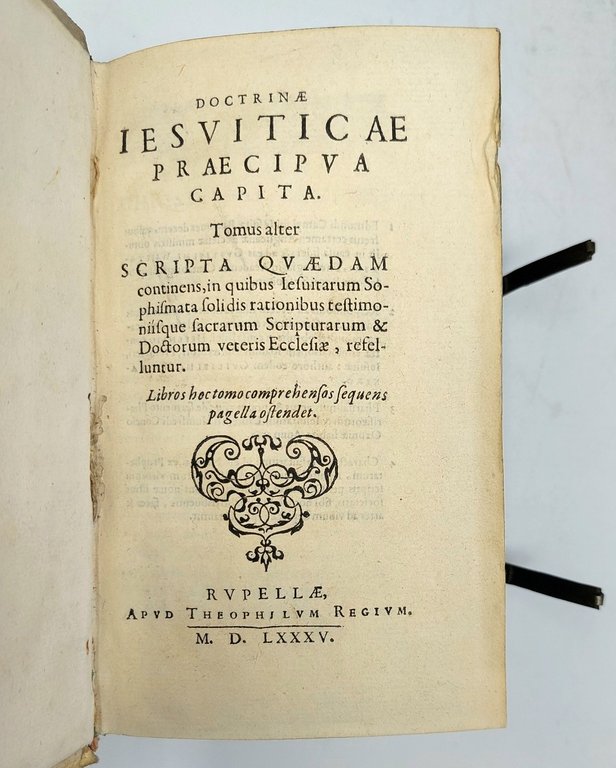 Doctrinae Iesuiticae praecipua capita. Tomus alter scripta quaedam continens, in …