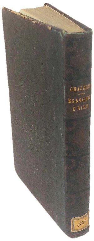 Egloghe ed altre Rime. Di Ant. Franc. Grazzini detto Il …