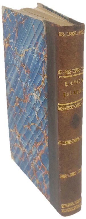 Egloghe ed altre Rime. Di Ant. Franc. Grazzini detto Il …