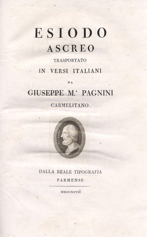 Esiodo Ascreo trasportato inversi italiani: La Teogonia ossia la generazione degli Dei. I lavori e le giornate. Lo scudo d'Ercole.