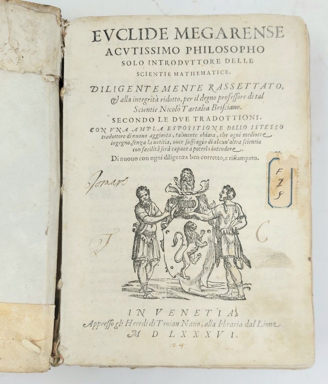 Euclide Megarense acutissimo Philosopho solo introduttore delle Scientie Mathematice. Diligentemente …