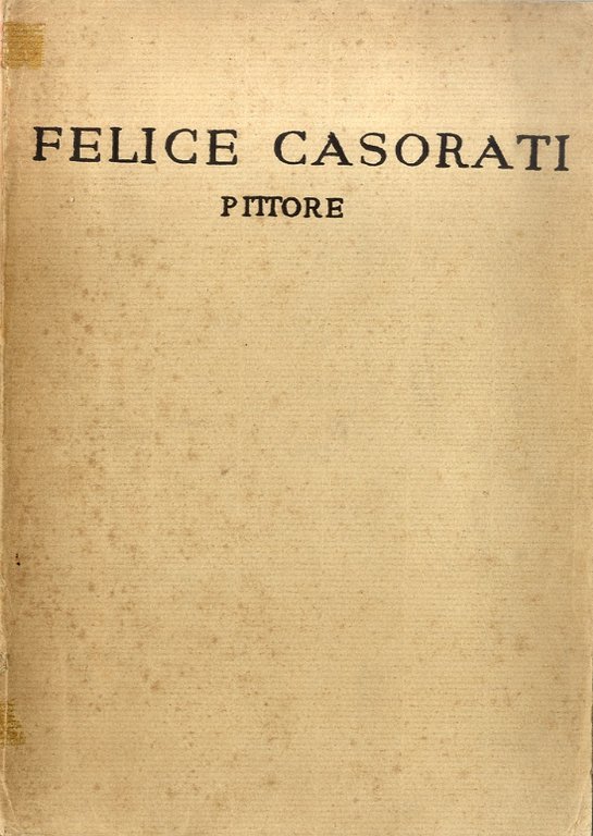 Felice Casorati. Pittore.