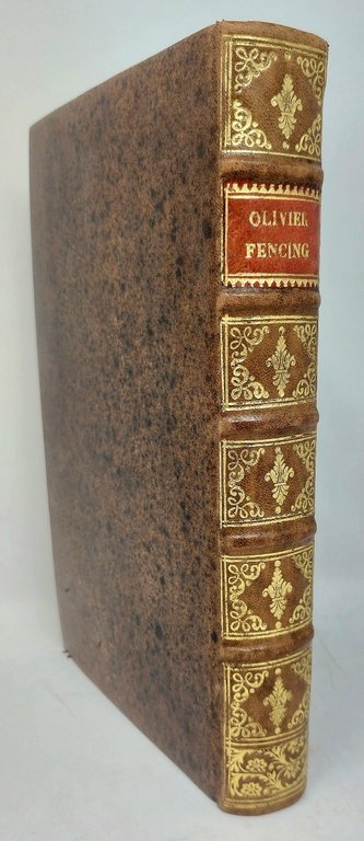 Fencing Familiarized. L'art des armes simplifi&amp;eacute;, ou nouveau trait&amp;eacute; sur …