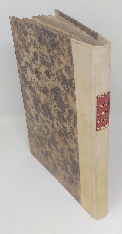 FORMULARIUM TERMINORUM seu Registroum secundum stilum Rom. Cur. Cum bullis …