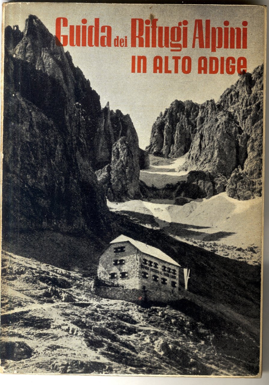 Guida dei monti sentieri e segnavia dell'Alto Adige.
