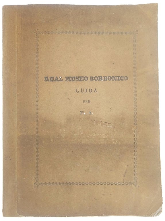 Guida del Real Museo Borbonico per F.A.