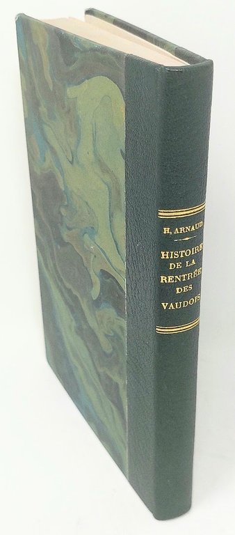 Histoire de la Rentr&amp;eacute;e des Vaudois dans leurs Vall&amp;eacute;es du …