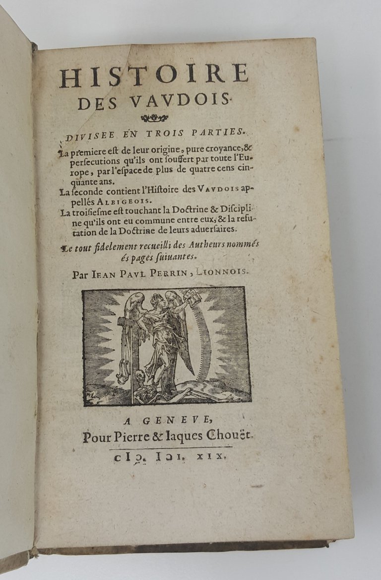 Histoire des Vaudois. Divis&amp;eacute;e en trois parties. La premi&amp;egrave;re est …